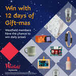 Win Instant Daily Prizes with 12 Days of Gift-Mas or  win $1000 worth of Westfield Gift Cards from Westfield