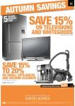 Save 15% off TVs and Whitegoods. 15%-20% on Small Appliances and Vacuum Cleaners @ DJ
