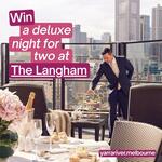 Win a 1 Night Stay at The Langham Melbourne, Breakfast, Dinner for 2 (Worth $700) from Yarra River Melbourne