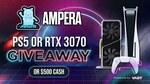 Win a PlayStation 5 or RTX 3070 or $500 (PayPal) from Ampera