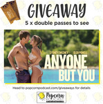 Win Anyone but You Movie Tickets from Popcorn Podcast