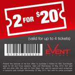 Event Cinemas 2 for $20 tickets (or $22 in NSW)