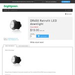 Brightgreen DR450 MR16 LED Halogen Replacement Downlight for $19 (instead of $35). Free shipping