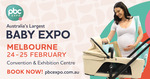 [VIC] Pregnancy Babies & Children's Expo at Melbourne MCEC 24-25 Feb - $5 Ticket (Was $10) + Fee, $0 for under 18 @ PBC Expo