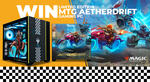 Win a Limited Edition MTG Aetherdrift Gaming PC Valued at $4,499 from Mwave + Wizards of The Coast