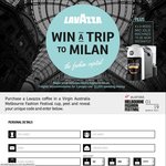 Win a Trip for 2 to Milan or 1 of 4 Lavazza Coffee Machines [Receive a Specially Marked Lavazza Promotional Cup to Get Code]