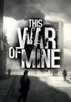 (PC) This War of Mine USD$2.78~AUD $3.68 @ GamersGate