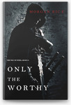 [eBook] Free - Only The Worthy By Morgan Rice @ Google Play, Kobo, Apple Books, Amazon