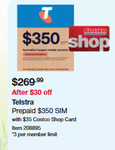 Telstra $350 Prepaid SIM + $35 Costco Shop Card for $269.99, Red Island Olive Oil 4L $51.99 in-Store @ Costco (Membership Req.)