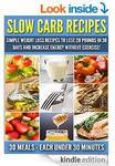 FREE #1 Ranked Kindle Book - Slow Carb Recipes: Simple Weight Loss Recipes To Lose 20 Pounds in 
