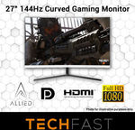 Allied 27" 144Hz Curved Full HD 4ms VA Panel Gaming Monitor: $284.05 Delivered @ TechFast eBay