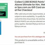 2000 Flybuys (Worth $10) with $50 Ultimate For Him, Kayo Sports, Webjet, City Beach, Spa.com.au Gift Cards @ Coles In-Store