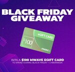 Win 1 of 5 $100 Mwave Gift Cards from Mwave