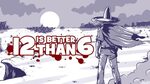 [PC, Steam] Free - 12 Is Better than 6 @ Fanatical