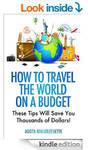 $0 eBook- How to Travel the World on a Budget: These Tips Will Save You Thousands of Dollars!