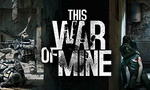 (Steam) This War of Mine $4.99 [$6.75 AUD] at GamesRepublic