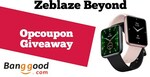 Win a Zeblaze Beyond Smartwatch from Opcoupon | Week 92
