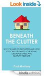 $0 eBook: Beneath The Clutter. A guide on why it's so hard to declutter. (eBook on Amazon)