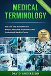 $0 eBook: Medical Terminology - The Best and Most Effective Way to Memorize, Pronounce and Understand Medical Terms (2nd Ed)