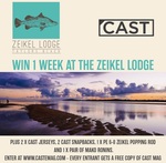 Win One Week at The Zeikel Lodge and More Worth $1700 from Cast Mag and Zeikel Tackle Company [No Travel]