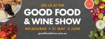 Win a Double Pass to The 2019 Melbourne Good Food & Wine Show from Pt. Leo Estate / Pennybay Pty Ltd [No Travel]