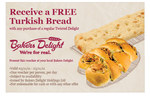 Bakers Delight Voucher - a FREE Turkish Bread with Any Purchase of a Regular Twisted Delight