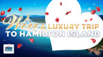 Win a Return Trip to Hamilton Island (Valued at $10,800) from Ten Play (Daily Entry)