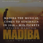 Win 1 of 6 A-Reserve Double Passes to Madiba the Musical (Canberra/Melbourne/Sydney) from Above & Beyond Holidays