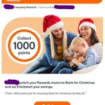 Collect 1000 Everyday Rewards Points if You Switch to 'Bank for Christmas' @ Everyday Rewards App