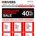 Further 40% off Sale Items (Prices as Marked) @ Rivers