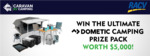 Win The Ultimate Dometic Camping Prize Pack Worth $5000 from Caravan RV Camping (RACV Membership Required)