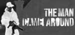 [PC, Mac, Steam] The Man Came Around (was $18.95) - Free @ Steam