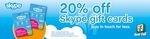 20% off Skype Gift Cards @ 7 Eleven