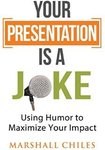 $0 eBook: Your Presentation is a Joke - Using Humor to Maximize Your Impact