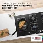 Win 1 of 2 FlameSelect Gas Cooktops of Choice Worth Up to $1,999 from Bosch Home Appliances