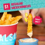 $1 Fries/Mexicrinkles (Normally $5.95) Today (12/11) @ Salsas via App