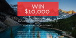 Win $10,000 Towards a Trip to Canada from Adventure World Travel [Not SA or TAS]