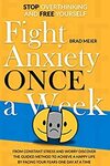 [eBook] Free - Fight Anxiety Once a Week: Stop Overthinking and Free Yourself from Constant Stress @ Amazon AU