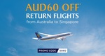 A$60 off Return Flights to Singapore from Australia @ Singapore Airlines