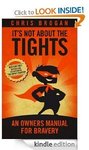 Free Amazon eBook: It's Not about The Tights: an Owners Manual on Bravery [Kindle Edition]