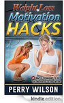 $0eBk: "Weight Loss Motivation Hacks: 25 Simple Techniques To Keep You Motivated To Lose Weight"