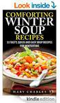 Free eBook: Comforting Winter Soup Recipes: 33 Tasty, Quick and Easy Soup Recipes