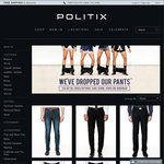 Politix - 25% OFF Full Priced Suit Pants, Jeans, Chinos, Shorts and Underwear (FREE Shipping)