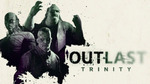 [PC] Steam - Outlast Trinity (both games+DLC) $10.10 (was $84.85)/Outlast 1 $3.69/Outlast 2 $7.30 - GreenManGaming