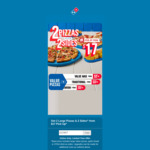 2 Large Value Pizzas + 2 Sides $17 Pickup / $25 Delivered (Online Order Only) @ Domino’s