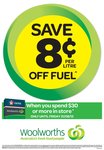 Spend $30 at Woolworths Supermarkets for 8c/litre off Fuel Victoria Only