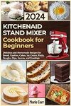 [eBook] Free: KitchenAid Stand Mixer Cookbook for Beginners 2024 @ Amazon AU