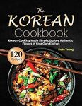 [eBook] Free: "The Korean Cookbook: Cooking Made Simple, Explore Authentic Flavors in Your Own Kitchen" $0 @ Amazon AU, US