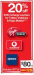 Coles: 20% of $100 Telstra, Vodaphone and Virgin mobile recharge vouchers.