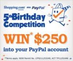 WIN 1 of 5 $250 prizes into your PayPal account in Shopping.com Australia's 5th Birthday Comp!